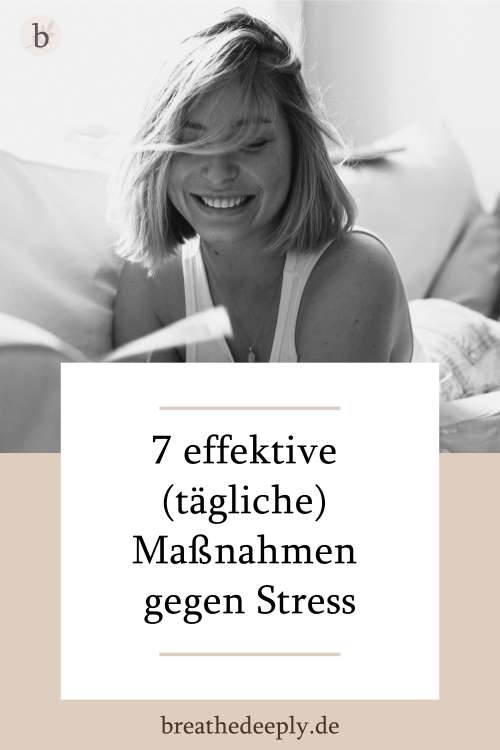 7 effektive (tägliche) Maßnahmen gegen Stress